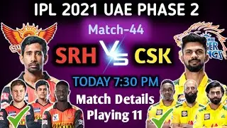 IPL 2021 UAE Phase 2 SRH vs CSK Final Playing 11| Hyderabad Vs Chennai Match44 #playing11  #SRHvsCSK