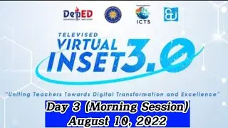 LIVE! VIRTUAL INSET 3.0 (VINSET 3.0) DAY 3 (MORNING SESSION) | AUGUST 10, 2022