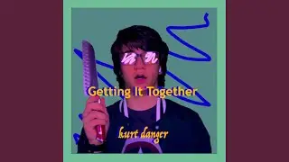 Getting It Together