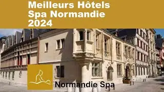 Les Meilleurs hôtels spa en Normandie en 2024