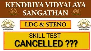 KVS LDC & STENO SKILL TEST CANCELLED!!!!  Exam held on 13 & 14 Nov., 2018