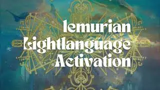 lemurian lightlanguage energy transmission