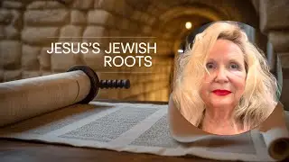 JESUS JEWISH ROOTS EXPOSED, WHAT YOU DID NOT KNOW