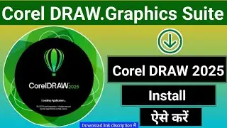 Coreldraw graphics suite 2025 install kaise kare|CorelDRAW latest version install|Coral 2025 install