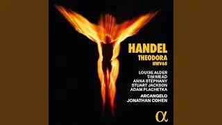 Theodora, HWV 68, Pt. I: Chorus. For Ever Thus Stands Fix'd The Doom
