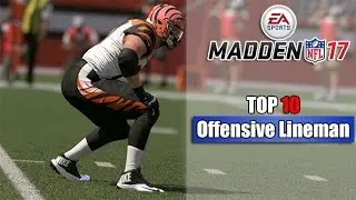 Madden NFL 17 - Top 10 Offensive Lineman (OL) | Ratings
