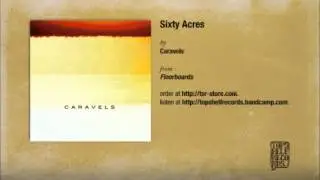 Caravels - Sixty Acres