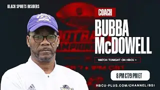 Bubba McDowell Interview: Life After Prairie View, SWAC Championship Breakdown, Coaching Insights