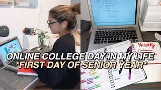 ONLINE COLLEGE DAY IN MY LIFE | FIRST DAY OF COLLEGE CLASSES SENIOR YEAR *LAST FIRST DAY EVER*