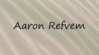 How to Pronounce Aaron Refvem?