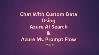 Интеграция Azure AI Search с Azure Prompt Flow &mdash; часть 4