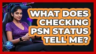 What Does Checking PSN Status Tell Me?