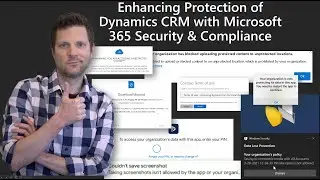 Dynamics CRM Security Enhanced w/ AADP, MCAS, Endpoint DLP, MAM, Sensitivity Labels and more!
