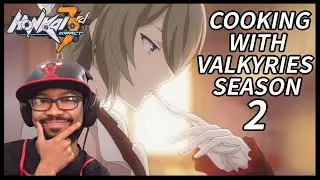 Cooking with Valkyries Season 2 REACTION! | Honkai Impact 3rd