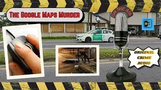 The Ghost In The Machine | The Google Maps Murder | BEHIND THE YELLOW TAPE