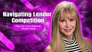 Navigating Lender Competition Tips for Low Rates & Fewer Fees by Alicia Mellor