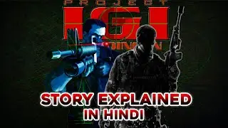 Project IGI Story Explained In Hindi | IGI | 2024 | Hindi | Ishu Plays