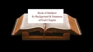 #biblestudy #biblechapterbychapter #sermon # #Gospel of Matthew: Its Background & Chapters' Summary