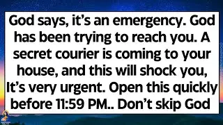 🧾God says, it’s an emergency. God is trying to reach you. A secret courier is coming to your house..