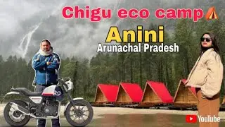Visited Anini&rsquo;s most famous place Chigu eco camp || Arunachal Pradesh || dibang valley 