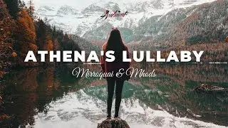 Mirroquai & Mhods - Athena's Lullaby [chillout downtempo ambient]