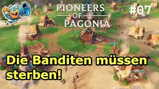 Pioneers of Pagonia - Die Banditen werden langsam dezimiert 🌳 Ep.07 Angespielt Deutsch