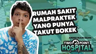 RUMAH SAKIT MALPRAKTEK, YANG PUNYA TAKUT BOKEK | Andee main TWO POINT HOSPITAL