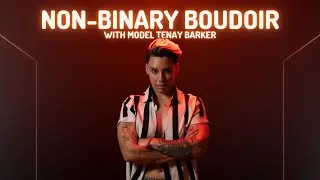 A non-binary model tries boudoir for the first time