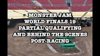 Monster Jam World Finals 19 Partial Qualifying and Behind the Scenes of Post Racing!!