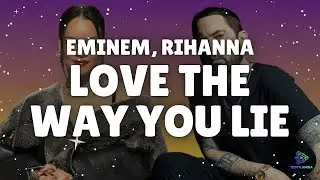 Eminem, Rihanna - LOVE THE WAY YOU LIE (Testo)