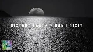 Distant Lands - Hanu Dixit