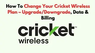 How To Change Your Cricket Wireless Plan &ndash; Upgrade/Downgrade, Data & Billing