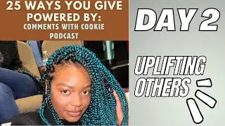 Comments With Cookie Podcast: #25WaysYouGive - DAY 2