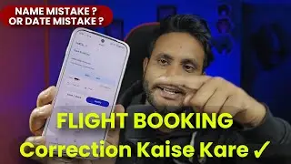 Flight Ticket Booking Me Name Mistake Correction Kaise Kare