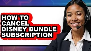 How to Cancel Disney Bundle Subscription (updated)