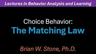 Behavior Analysis and Learning - Choice Behavior Pt2 - The Matching Law
