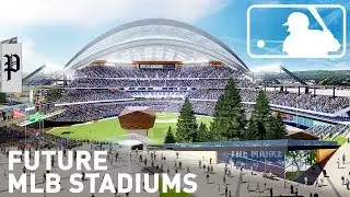 Future MLB Stadiums