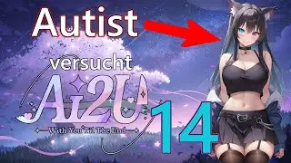[AI2U] Autist mit schlechten Sozialskills versucht AI M&auml;dchen zu entkommen | Part 14