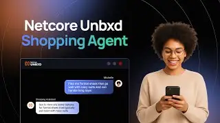 Netcore Unbxd&rsquo;s Shopping Agent - Rediscover the joy of shopping through conversation
