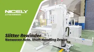 Nicely - Slitter Rewinder｜Nonwoven Auto. Shaft Handling Device｜常青分條機