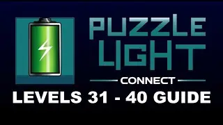 [Puzzle Light: Connect] Levels 31 - 40 Guide