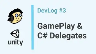 Devlog #3 - C# Delegates with Unity