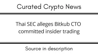 Thai SEC alleges Bitkub CTO committed insider trading