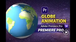 Globe Animation Adobe Premiere Pro tutorial