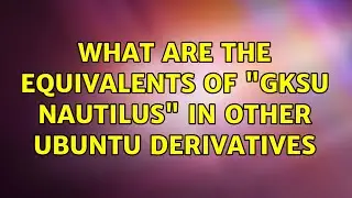 Ubuntu: What are the equivalents of 