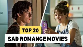Top 20 Sad Romance Movies