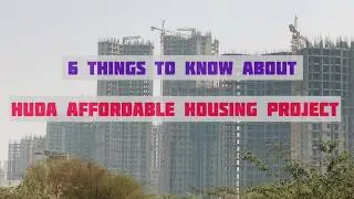 6 Things To Know While Buying HUDA Affordable Housing |Gurgaon | Faridabad | Sohna
