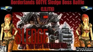 Borderlands GOTYE Sledge Boss Battle (LILITH)