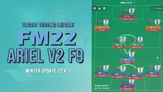 Tactic Testing League - ARIEL V2 F9 - FM22 - Football Manager 2022