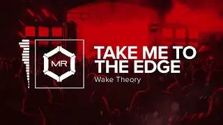 Wake Theory - Take Me To The Edge [HD]